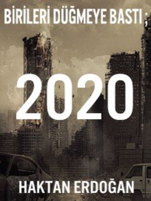 Title details for Birileri Düğmeye Bastı ; 2020 by Haktan Erdoğan - Available
